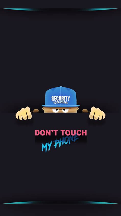 Don T Touch My Phone Wallpaper Hd Wallpaper Lockscreen For Android