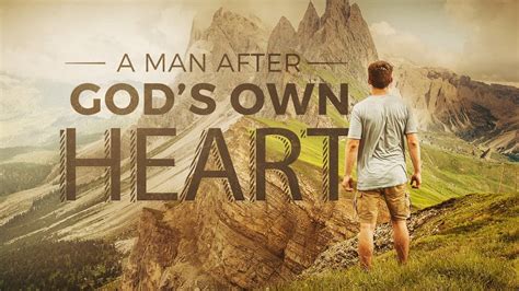 A Man After Gods Own Heart Youtube