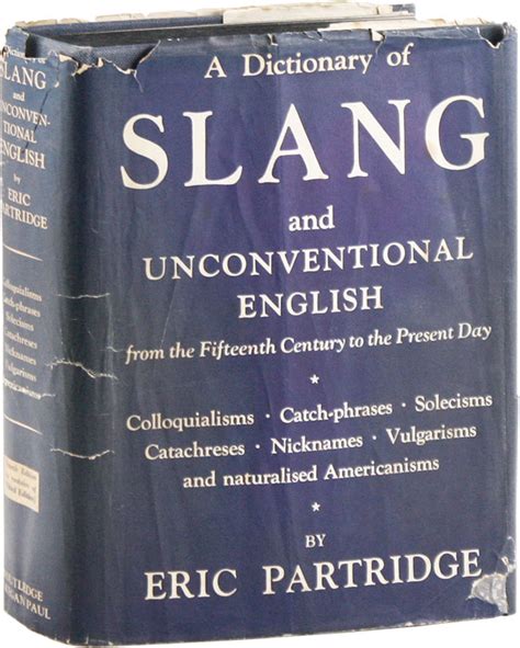 A Dictionary Of Slang And Unconventional English By Partridge Eric