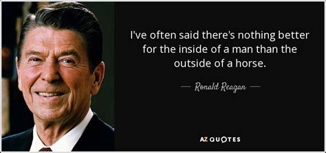 Freedom is the right to question and change the established way of doing things. Ronald Reagan quote: I've often said there's nothing better for the inside of...