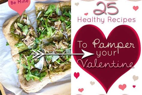 25 Healthy Recipes To Pamper Your Valentine Omnivores Cookbook