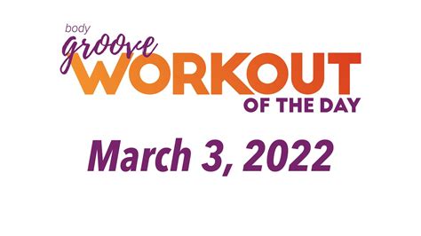 Workout Of The Day March 3 2022 Body Groove On Demand