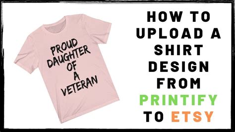 How To Upload A Shirt Design From Printify To Etsy Youtube