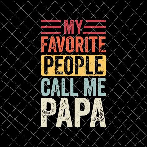 My Favorite People Call Me Papa Svg Vintage Funny Dad Father Svg