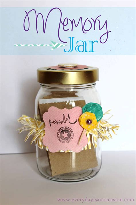 Tuesday Tutorial Memory Jar Every Day Is An Occasion Memory Jar
