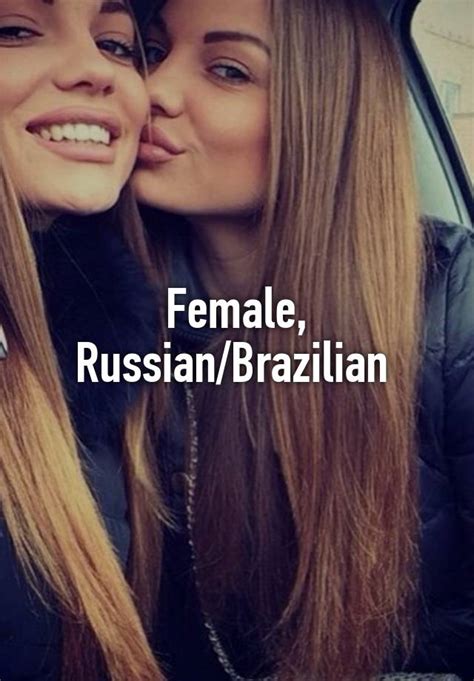 Female Russianbrazilian