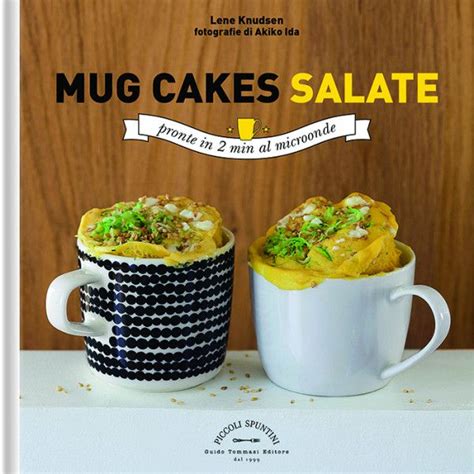 Ci sono, ad, esempio, vari dolci che si possono fare al microonde e sono ottimi da mangiare e servire ai propri ospiti. Mug cakes salate | Dolci in tazza, Dolci in tazza al ...