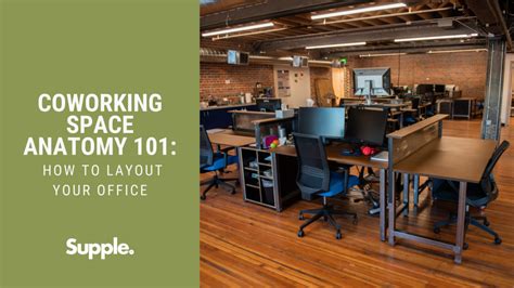 Coworking Space Anatomy 101 How To Layout Your Office Supple