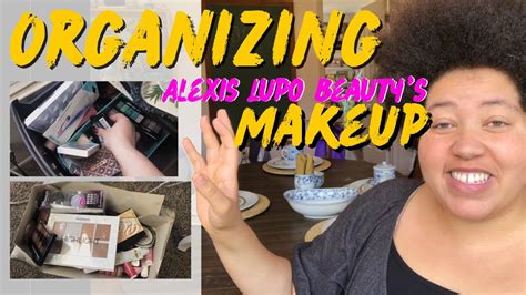 Reaction To Alexis Makeup Mess How To Organize Your Makeup Youtube