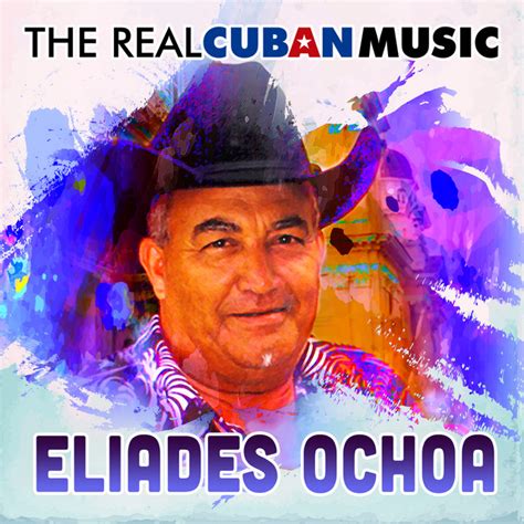 Eliades Ochoa Mejores Canciones · Discografía · Letras