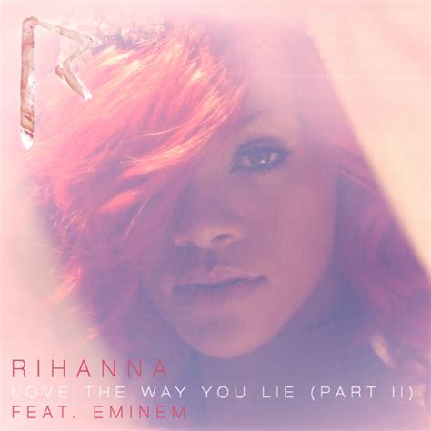 rihanna love the way you lie part ii [feat eminem] single cover [version 2] flickr