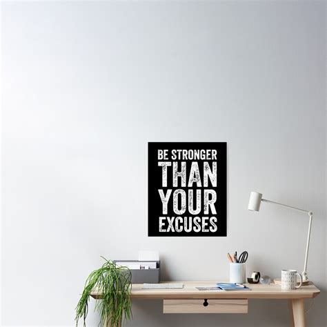 Be Stronger Than Your Excuses Poster For Sale By Alexmichel Redbubble