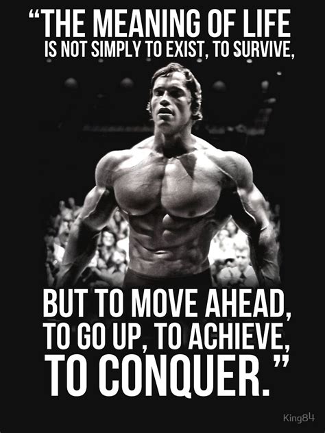 Olympia shares his opinions on bodybuilding, life, success and happiness. "Arnold Schwarzenegger Arnie Conquer Quote" T-shirt by ...