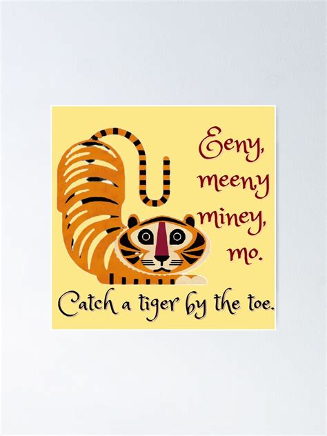 Catch A Tiger By The Toe Poster For Sale By Tezorro Redbubble