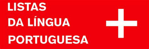 We particularly appreciate the use of their web interface where we can. Listas da Língua Portuguesa - Suíça