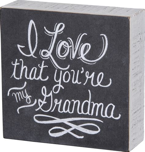 Chalk Sign I Love That Youre My Grandma Chalk Art Collection Primitives By Kathy