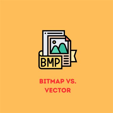 Bitmap Vs Vector A Creative Comparison With Table