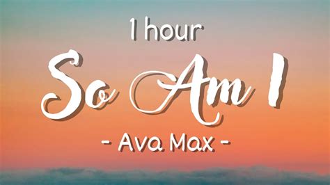 1 Hour Lyrics Ava Max So Am I Youtube