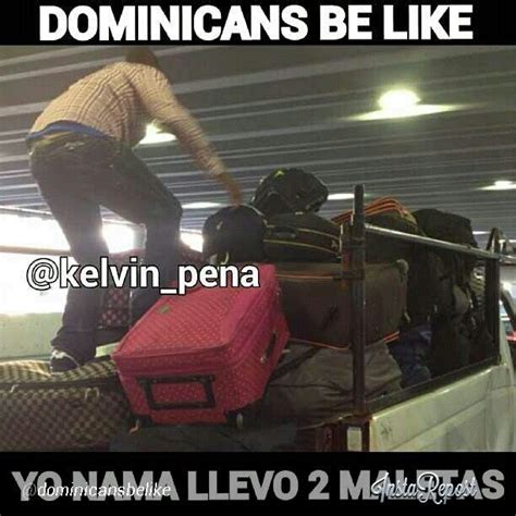 Dominicans Be Like Dominicans Be Like Spanish Jokes Dominican Memes