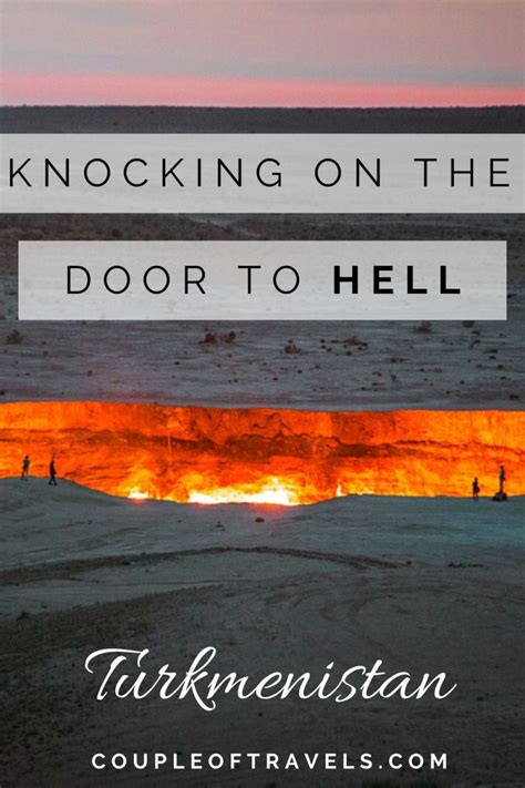 How To Visit The Door To Hell In Turkmenistan Couple Of Travels
