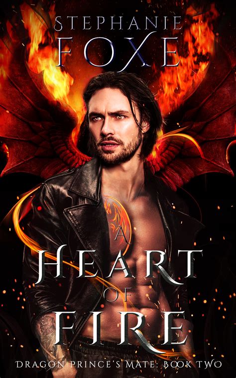 A Heart of Fire (Dragon Prince's Mate) by Stephanie Foxe | Goodreads