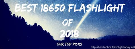 Best 18650 Flashlight Of 2018 Top 9 Flashlights And Buying Guide Btft