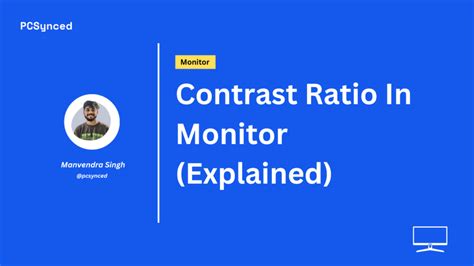 Contrast Ratio In Monitor Explained Pcsynced