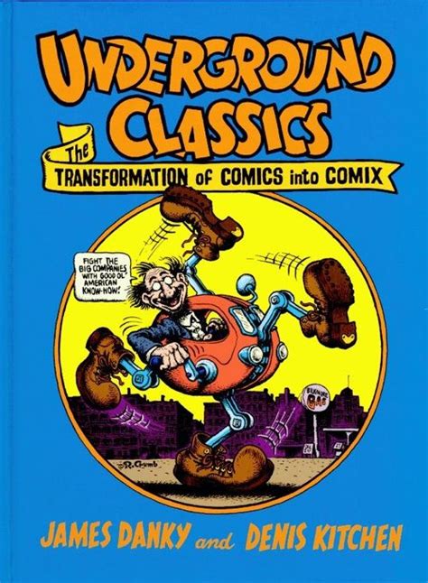 Underground Classics Transformation Of Comics Into Comix Underground