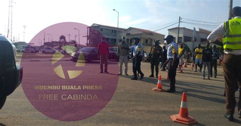 Estado De EmergÊncia Restringe CirculaÇÃo Em Cabinda Mbembu Buala Press