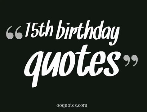 15th Birthday Quotes Quotes
