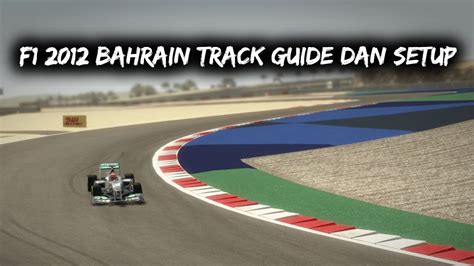 F1 2012 Bahrain Track Guide Setup 130103 Youtube