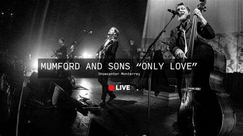 Mumford And Sons En Monterrey Tocando Only Love Youtube