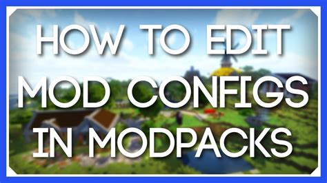 How To Edit Mod Configs In Minecraft Modpacks How To Change Mod