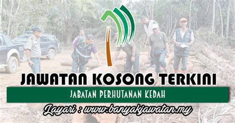 Menjadi salah satu tarikan kepada pelancong di negeri ini. Jawatan Kosong di Jabatan Perhutanan Kedah - 21 Jun 2018 ...