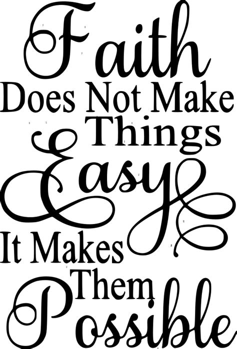 Faith Does Not Make Things Easy Luke 137 Quotes Lettering