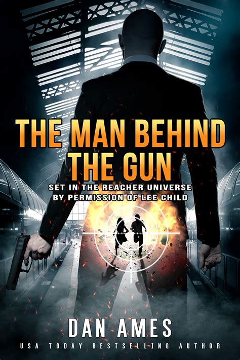 The Man Behind The Gun Jack Reacher Cases 20 By Dan Ames Goodreads