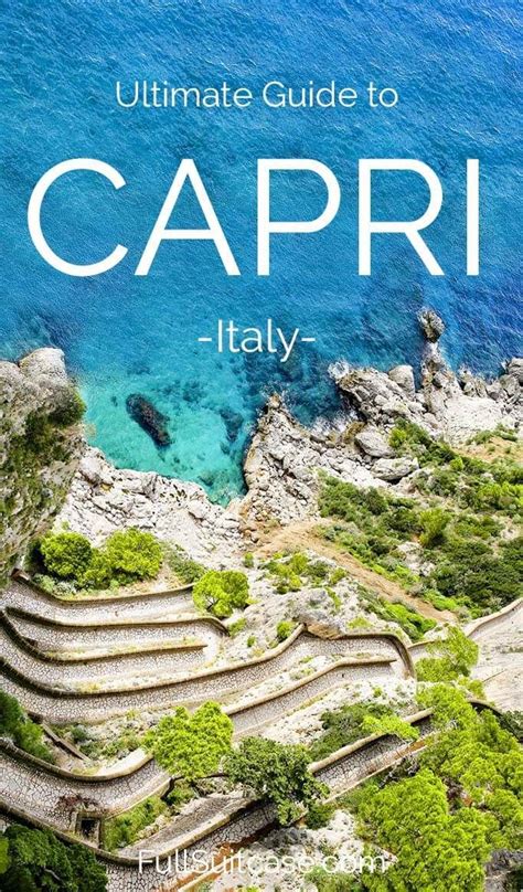 The Ultimate Guide To Capri Italy With Text Overlaying It And An Image Of
