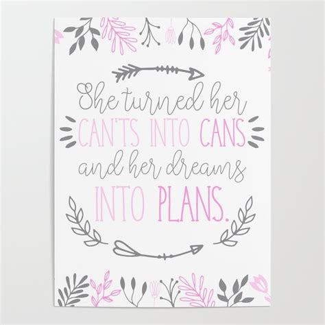 She Turned Her Cants Into Cans And Her Dreams Into Plans Poster By