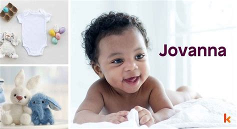 Meaning Of The Name Jovanna Baby Names Kidadl