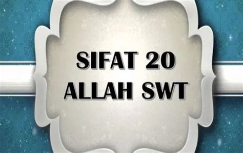 Lagu alif sofia 20 sifat allah. 20 Sifat Wajib dan Mustahil Bagi Allah beserta Pengertiannya