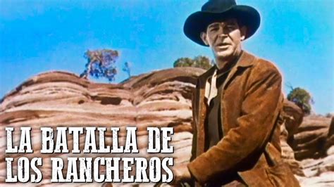 La batalla de los rancheros Película clásica del Oeste Vaqueros Español YouTube