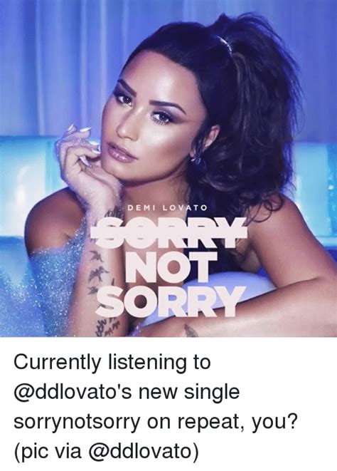 The best memes from instagram, facebook, vine, and twitter about demi lovato meme. DEMI LOVATO Currently Listening to New Single Sorrynotsorry on Repeat You?⠀ ⠀ Pic via | Demi ...