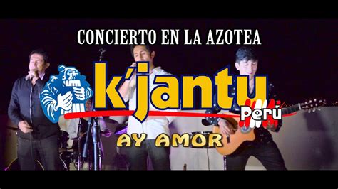 Los Dávila Y Kjantu Perú Ay Amor Concierto En La Azotea Parte 3