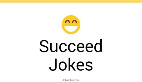 71 Succeed Jokes And Funny Puns Jokojokes