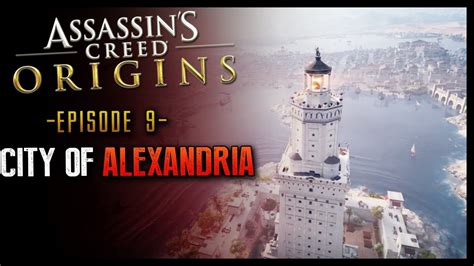 Assassin S Creed Origins Walkthrough Part 9 City Of Alexandria YouTube