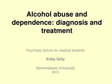 Ppt Alcohol Abuse And Dependence Diagnosis And Treatment Powerpoint