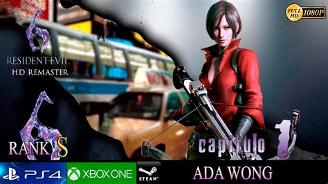 Resident Evil 6 Hd Campaña Ada Wong Capitulo 1 Gameplay Español Parte
