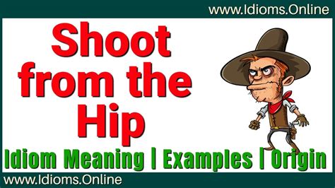 Shoot From The Hip Meaning English Idioms Examples And Origin Youtube