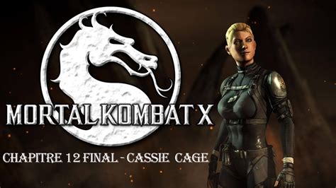 Gameplay 12 Mortal Kombat X Chapitre 12 Final Cassie Cage Youtube