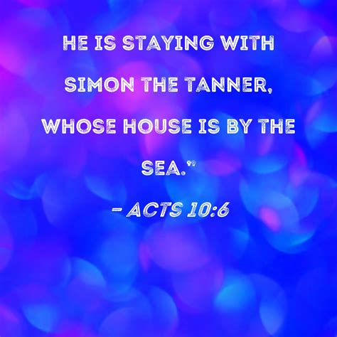 Acts He Is Staying With Simon The Tanner Whose House Is By The Sea